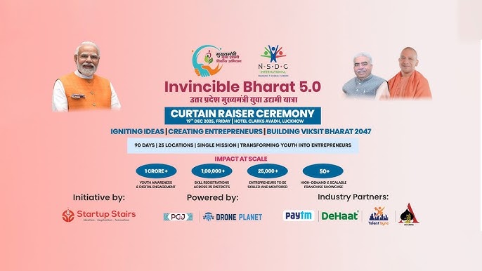 लखनऊ से शुरू होगी ‘इनविंसिबल भारत 5.0 – उत्तर प्रदेश मुख्यमंत्री युवा उद्यमी यात्रा’